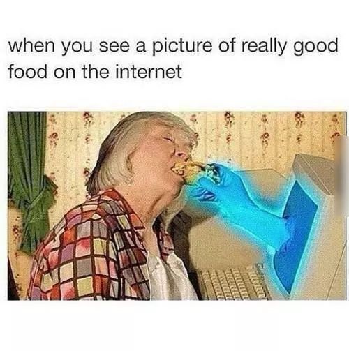 when you see a picture of really good food on the internet