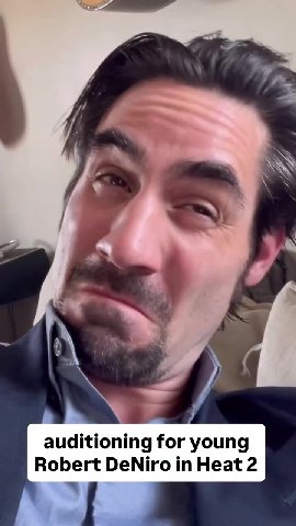 auditioning for young Robert DeNiro in Heat 2