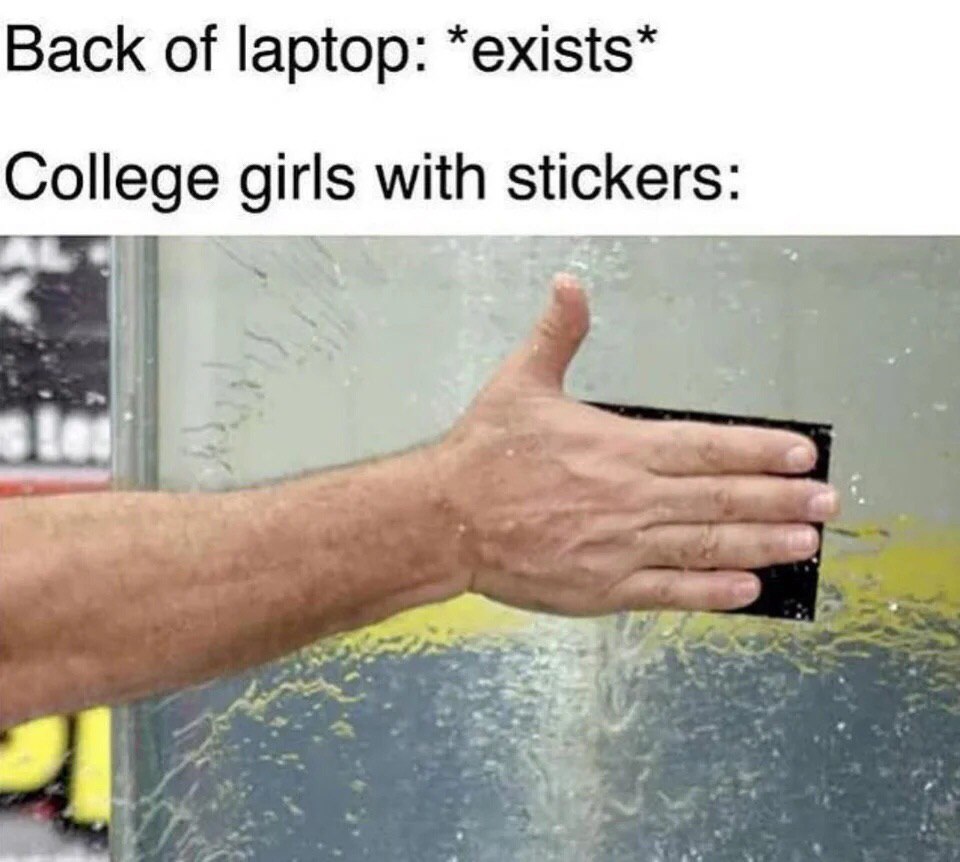 Back of laptop: *exists* College girls with 4