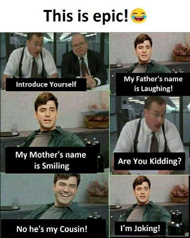 This is ергс! Father's пате Introduce Yourself is Laughing! Are You Kidding? is Smiling No he's my Cousin!
