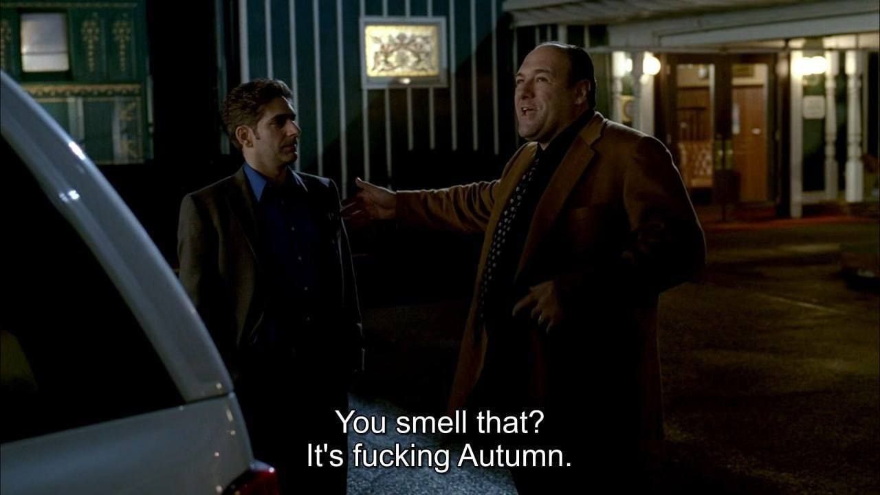You smell that? fucking Autumn.