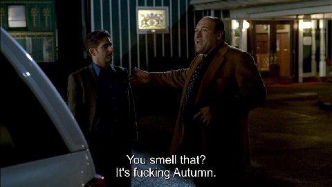 You smell that? fucking Autumn.
