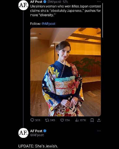 Post @AFpost: Ukrainian woman who won Miss Japan contest claims she's “absolutely Japanese,” pushes for more “diversity.” Follow: @AFpost 2 Wha 309 243 724 A Post @AFpost UPDATE: She’s Jewish.