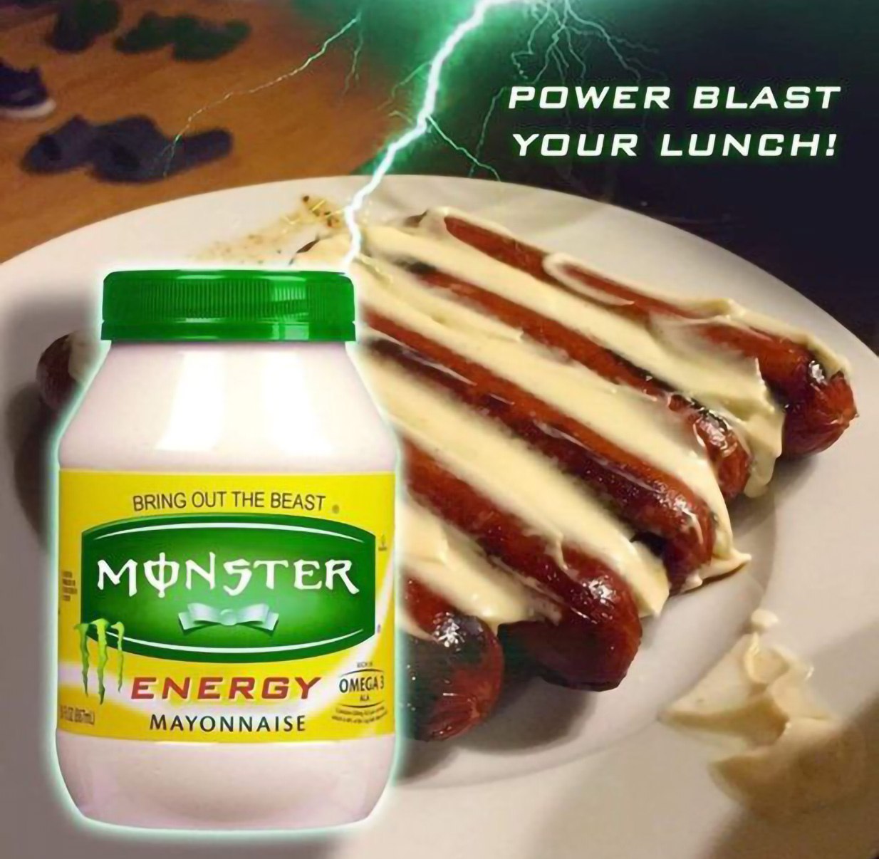 POWER BLAST YOUR LUNCH! BRING OUT THE BEAST /ENERGY MAYONNAISE