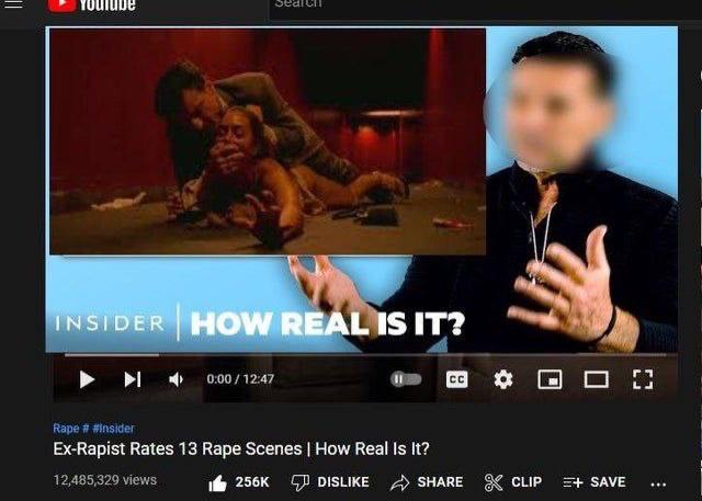 SIT? 0:00 12:47 Rape #insider Ex-Rapist Rates 13 Rape Scenes How Real Is It? 12,485,329 views 256К DISLIKE SHARE CLIP SAVE