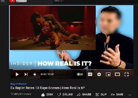 SIT? 0:00 12:47 Rape #insider Ex-Rapist Rates 13 Rape Scenes How Real Is It? 12,485,329 views 256К DISLIKE SHARE CLIP SAVE