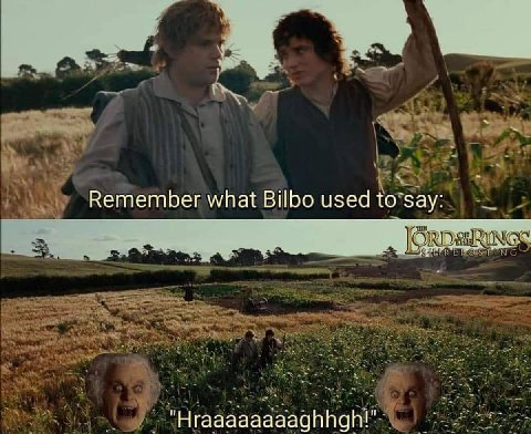 Remember what Bilbo used to say: