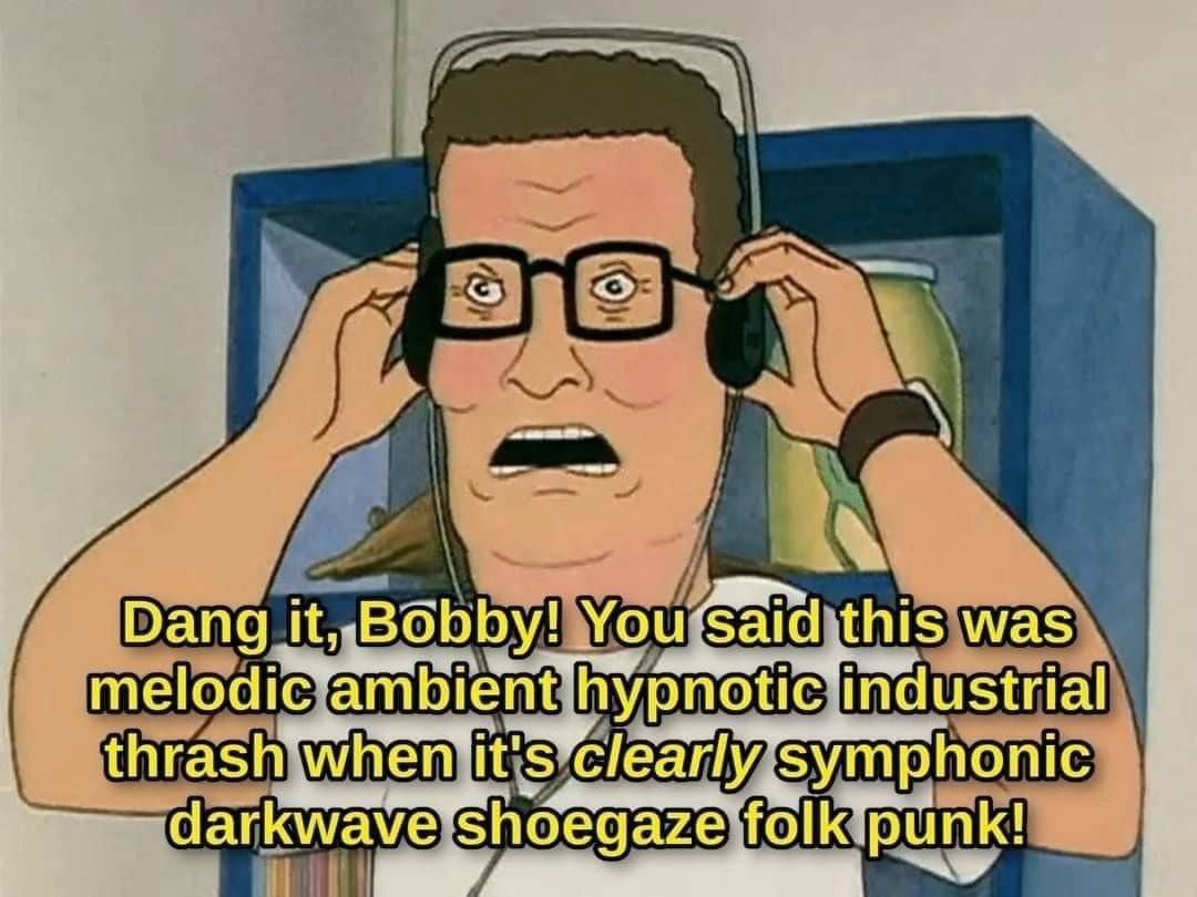 Dang It, ‘Bobby! You Sal rid this was melodiCambi ent ‘industri thrasn Symp darkwave 13 ОИК punk!