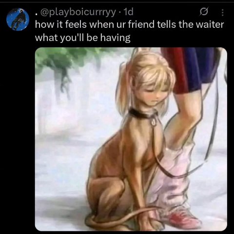 @playboicurrryy howit feels when friend tells the waiter what you'll be having A