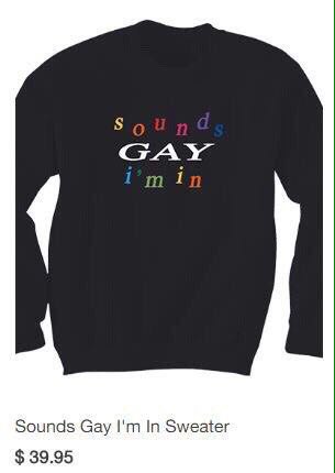 Sounds Gay In Sweater 39.95