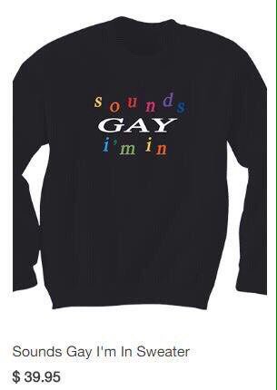 Sounds Gay In Sweater 39.95
