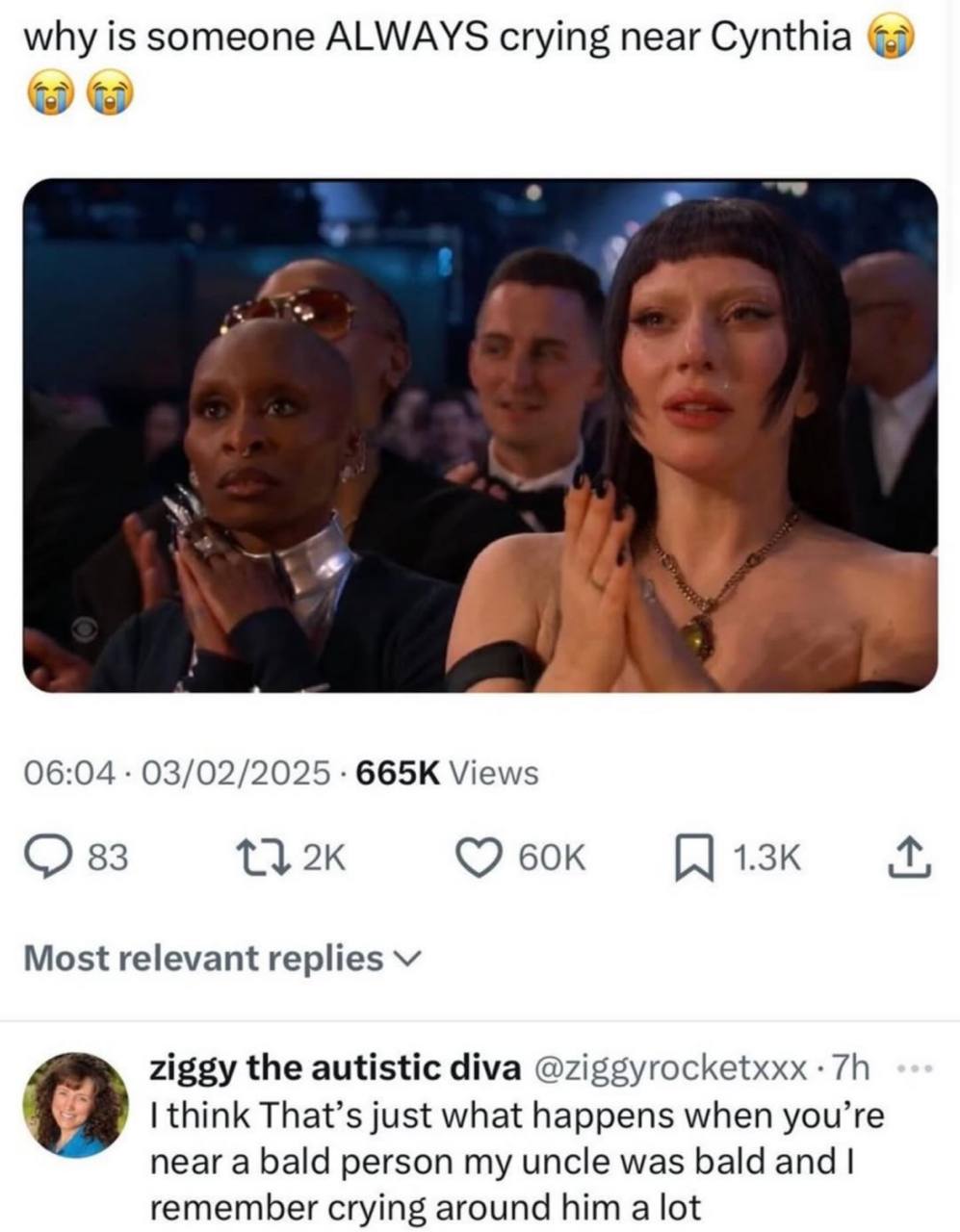 why is someone ALWAYS crying near Cynthia 7 06:04 03/02/2025 Views 83 Most relevant replies ziggy the autistic diva @ziggyrocketxxx think That’s just what happens when you’re near a bald person my unc