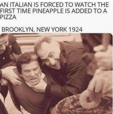 AN ПАПАМ IS FORCED ТО WATCH THE FIRST TIME PINEAPPLE 1$ ADDED TOA PIZZA BROOKLYN, NEW YORK 1924 у 5