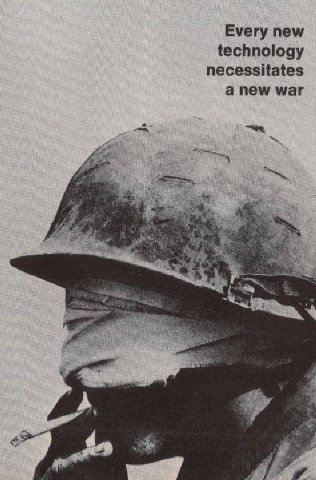 Every new technology necessitates a new war 4 my