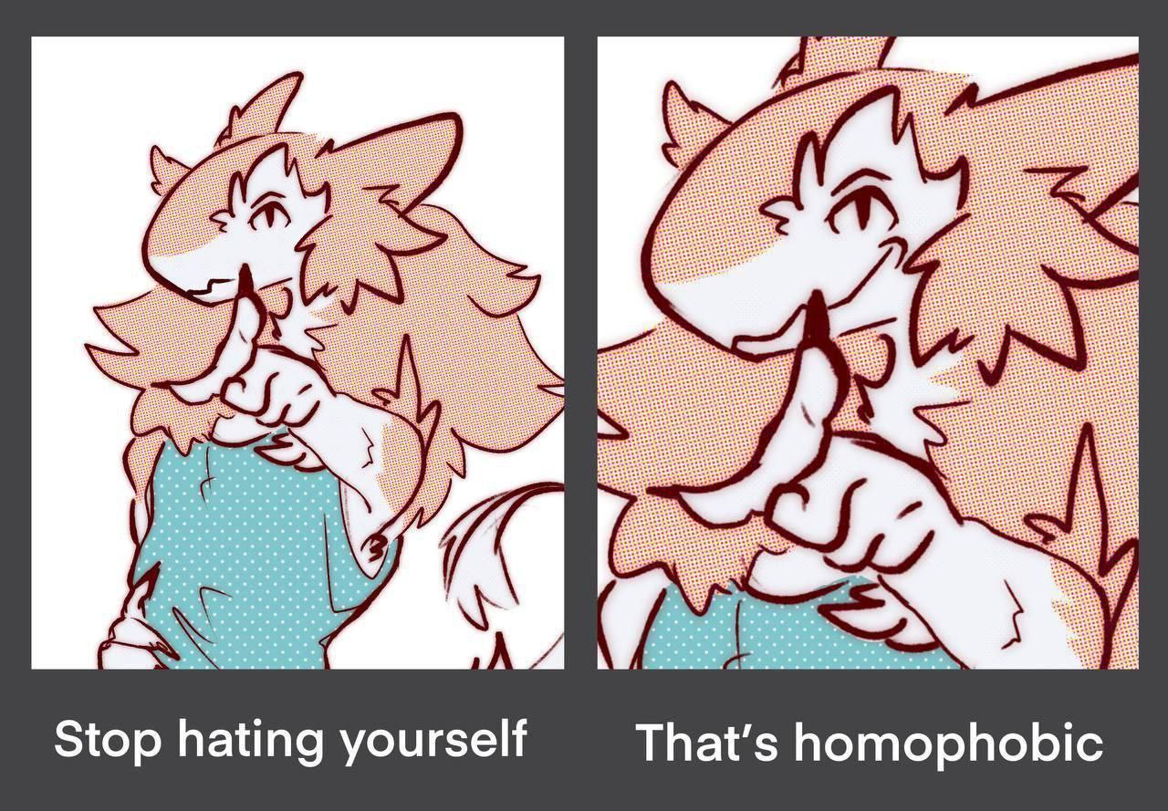 Stop hating yourself That’s homophobic