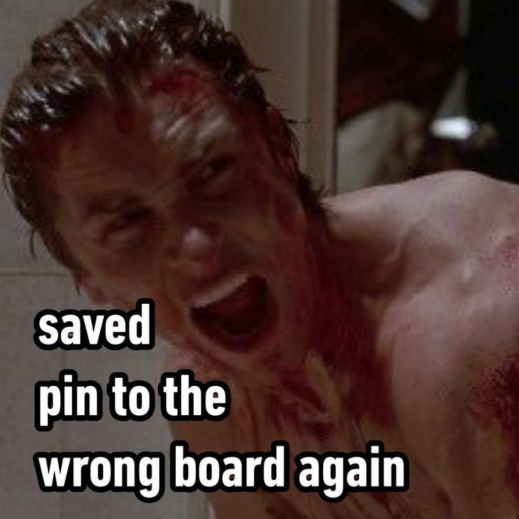 saved pin to the wrong board again