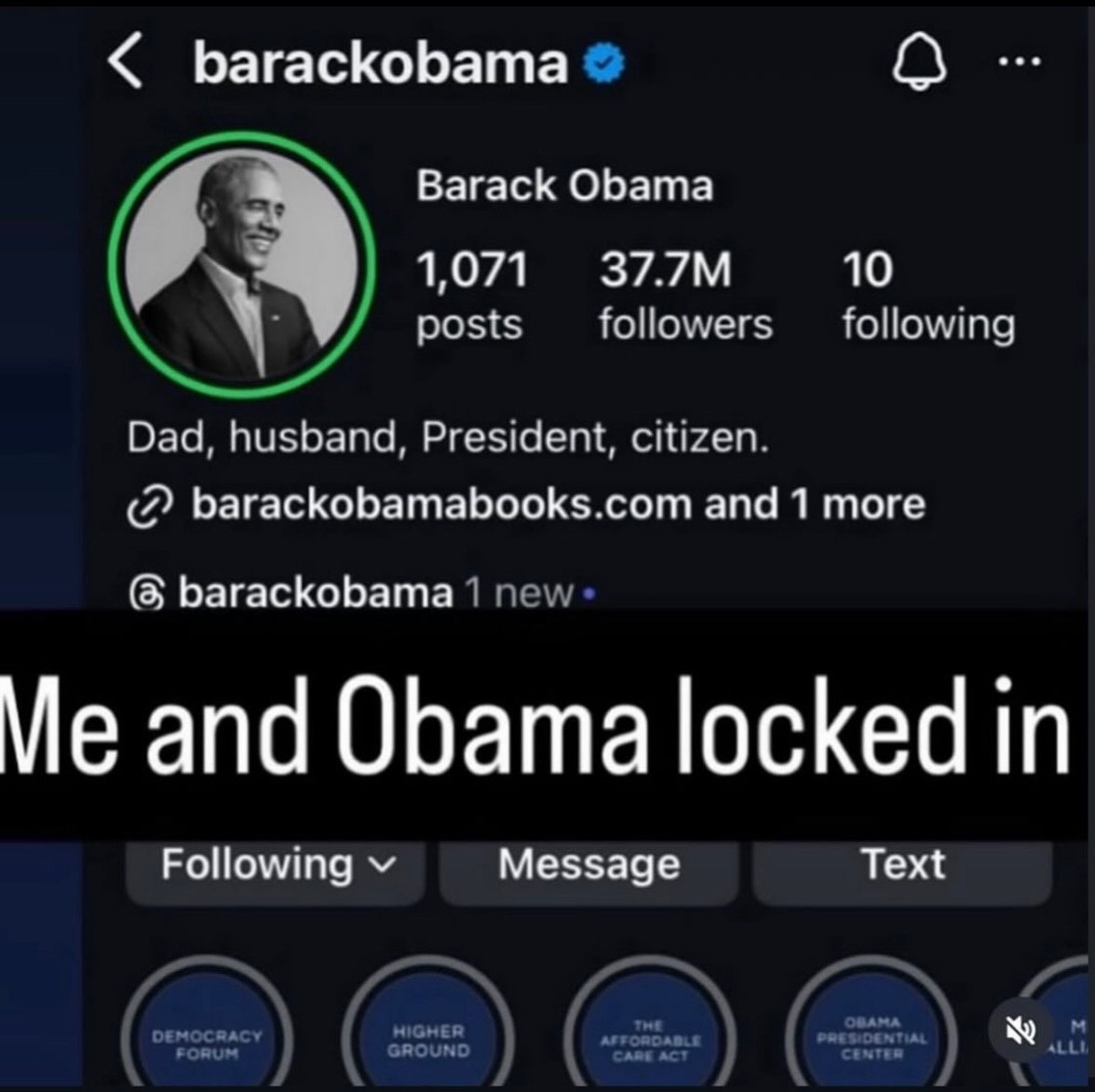 barackobama о Barack Obama 1,071 10 posts followers following Dad, husband, President, citizen. barackobamabooks.com and 1 more (5 barackobama Me and Obama locked in Following Message Text
