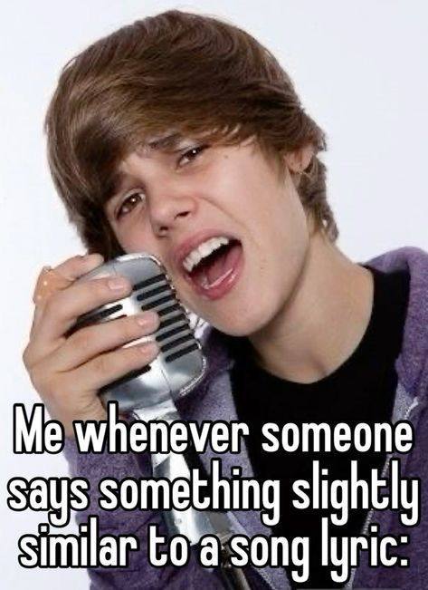 someone Says something slightly Similar song lyric:
