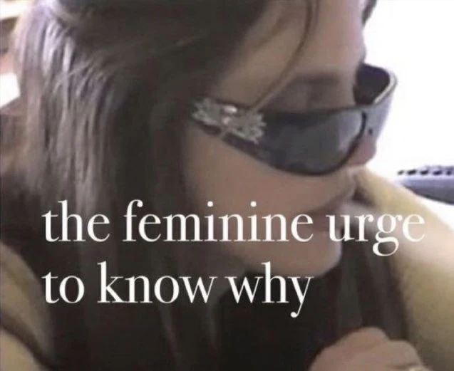 the feminine to know why