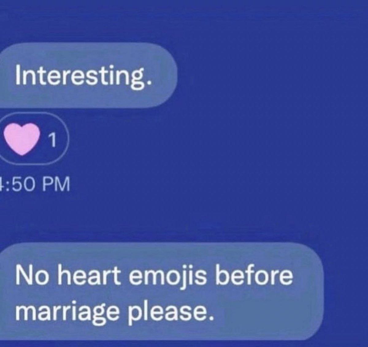 Interesting. No heart emojis before marriage please.
