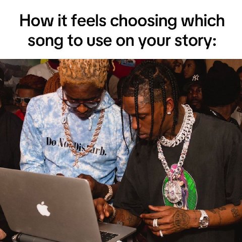 How it feels choosing which song to use on your story: