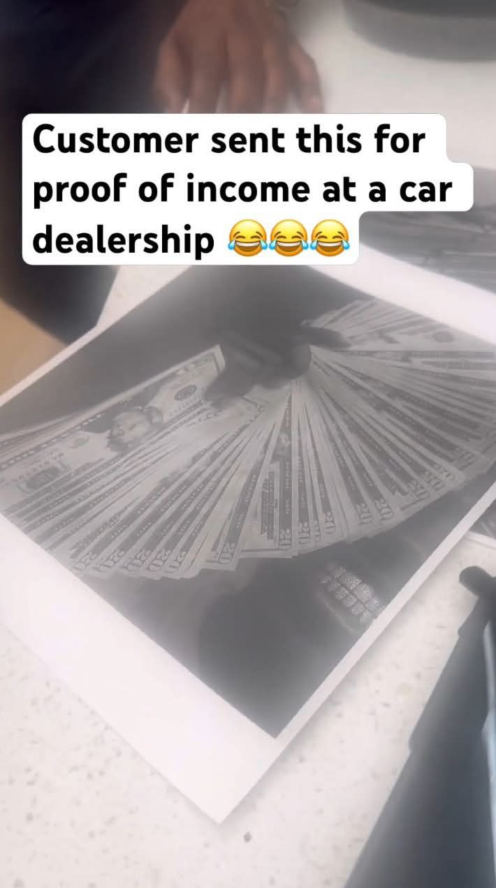 Customer sent this for proof of income at a Car dealership