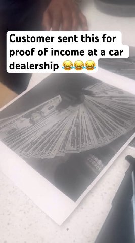 Customer sent this for proof of income at a Car dealership