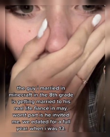 у the guy married in minecraft in the grade is getting married to his real life Напсе In may. worst part is he invited me. we edated for a full year. when 1 was 13.