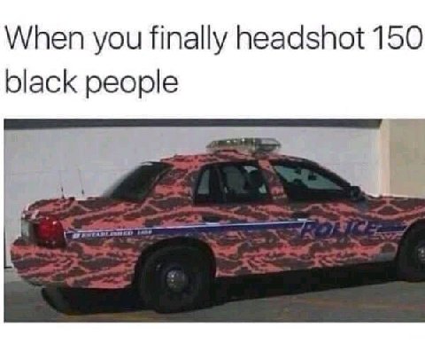 When you finally headshot 150 black people
