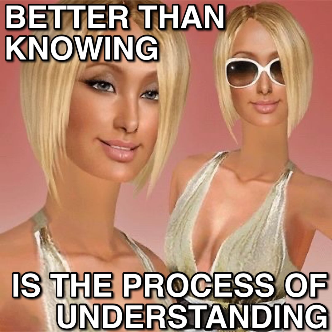 ВЕТТЕН ТНАМ KNOWING {у 1$; ТЫЕ PROCESS OF UNDERSTANDING