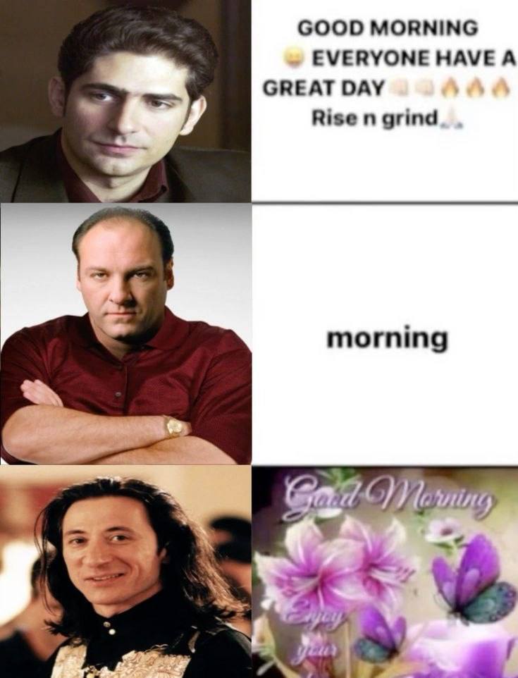 GOOD MORNING EVERYONE GREAT DAY Rise grind morning