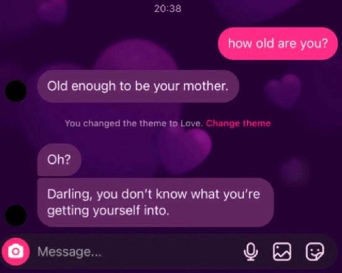 20:38 Old enough to your mother. You changed the theme to Love. пае theme Darling, you don't know what getting yourself into. Message...