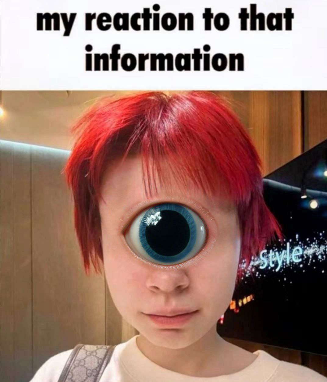 my reaction to that information