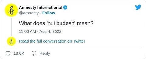 Amnesty International @amnesty Follow What does ‘hui budesh' mean? 11:06 Aug 4, 2022 Read the full conversation on Twitter Reply
