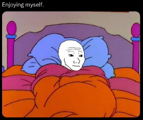 Enjoying myself. 9