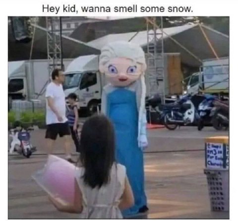 Hey kid, wanna smell some snow.