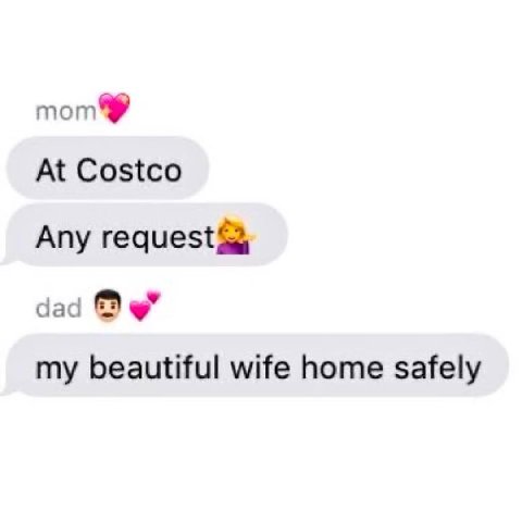 mom At Costco Any request dad my beautiful wife home safely