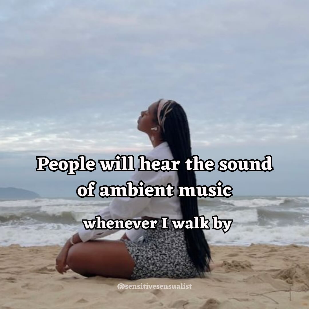 People will hear the sound of ambient music whenever I walk