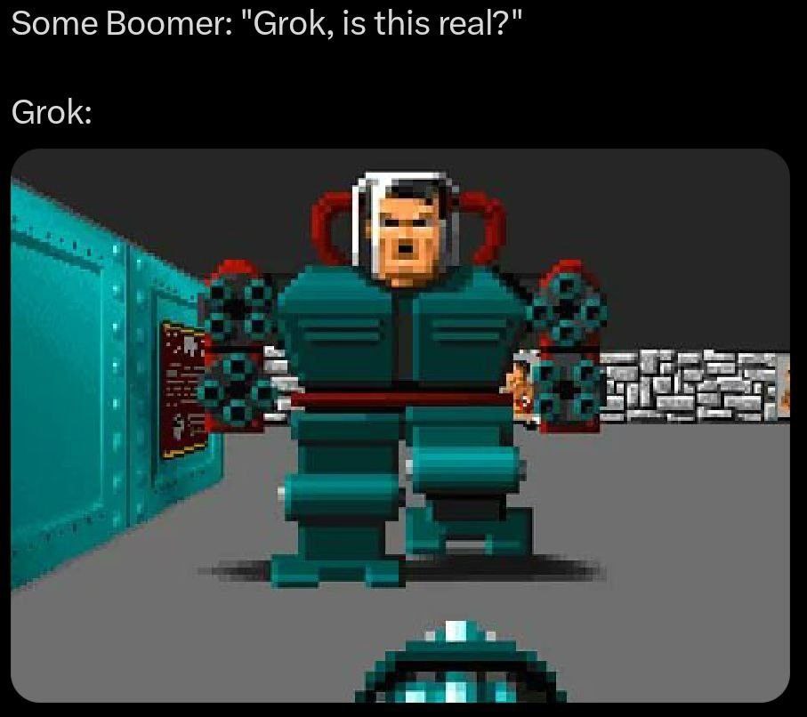 Some Boomer: "Grok, is this real?" Grok: