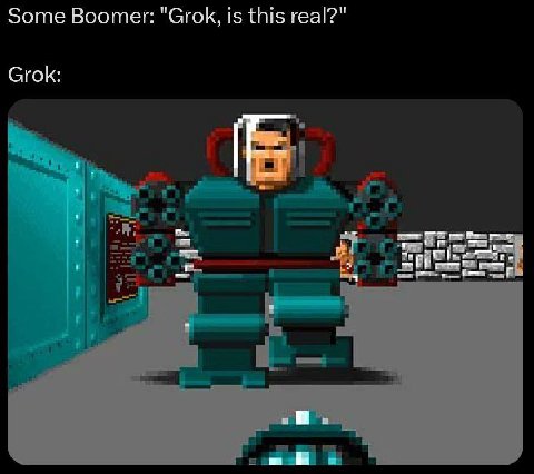 Some Boomer: "Grok, is this real?" Grok: