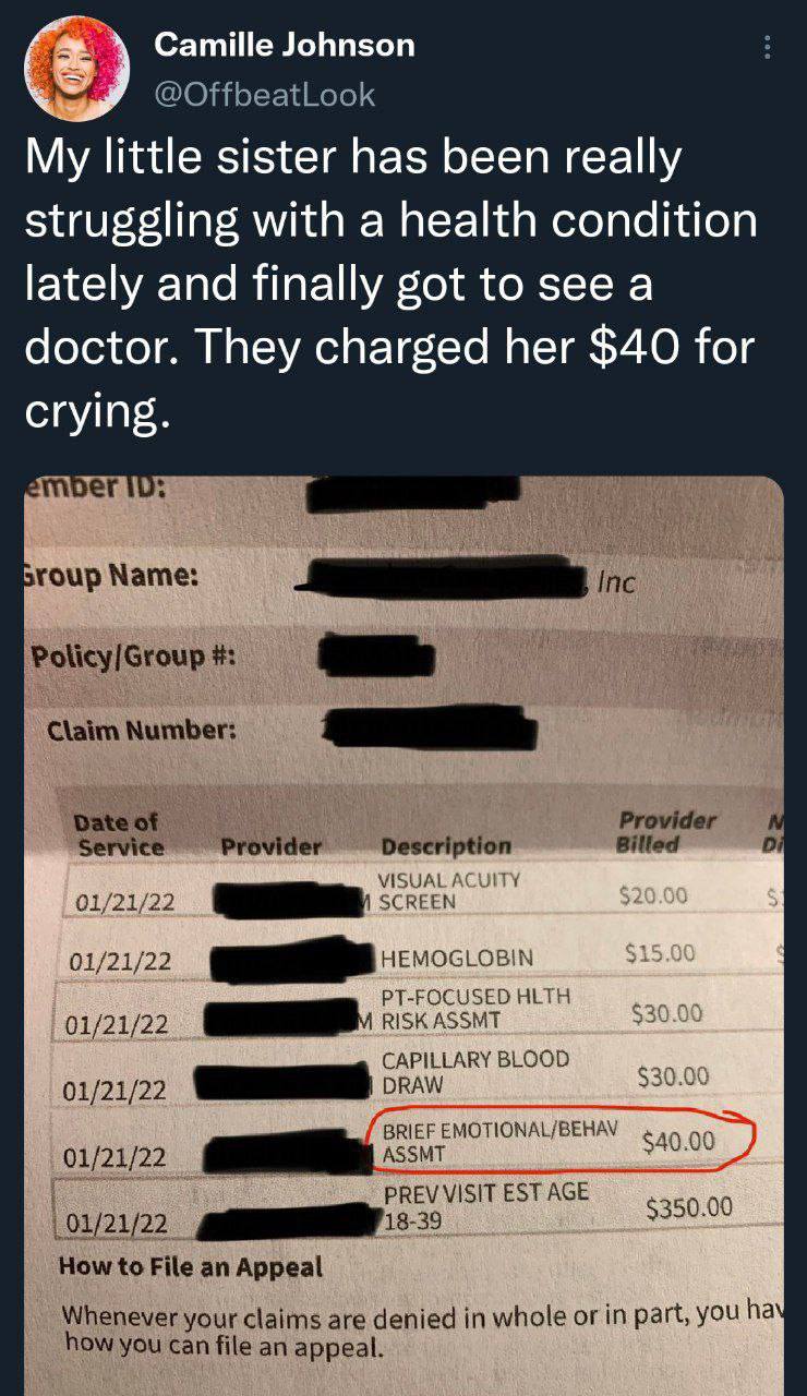 Camille Johnson @OffbeatLook My little sister has been really struggling with a health condition lately and finally got to see а doctor. They charged her $40 for crying. per roup Name: Claim Number: S