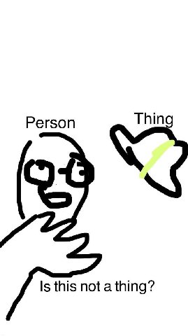 Person Thing Is this not a thing?