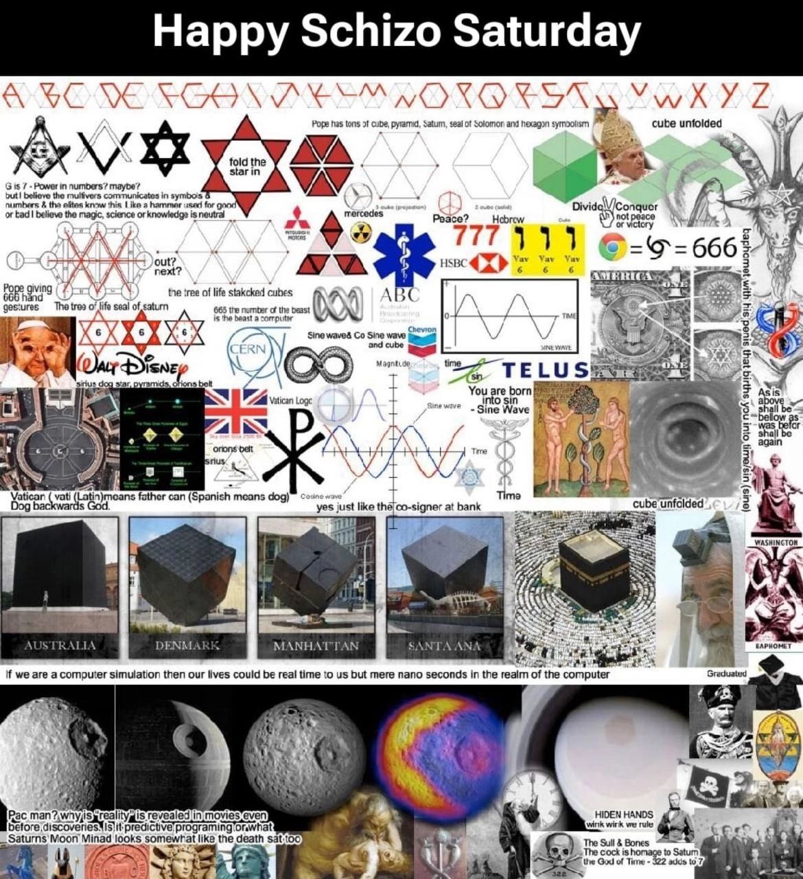 Happy Schizo Saturday Pope has tons cube, Solomon and hexagon believe the communicates in 7 Power in numbers? maybe? numbers the know this Like a hammer used for or believe the magic, science or knowl