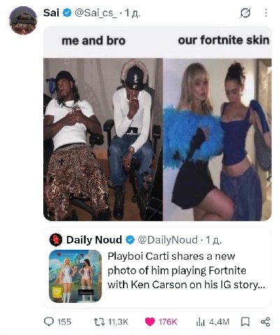Sai @Saics me and bro our fortnite skin Daily Noud @DailyNoud 1 Playboi Carti shares a new photo of him playing Fortnite with Ken Carson on his story... 155 13