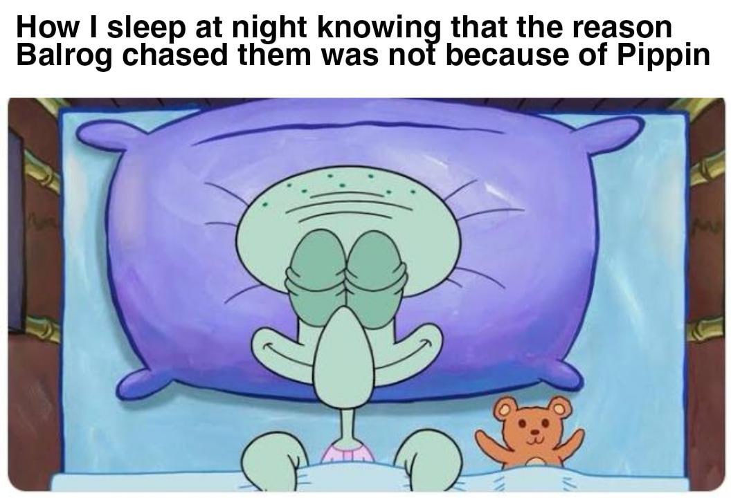 How sleep at night knowing that the reason Balrog chased them was not because of Pippin
