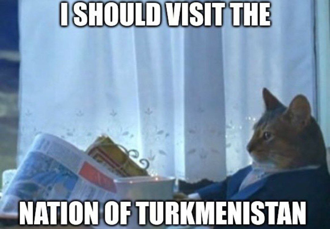 VISIT THE NATION OF TURKMENISTAN