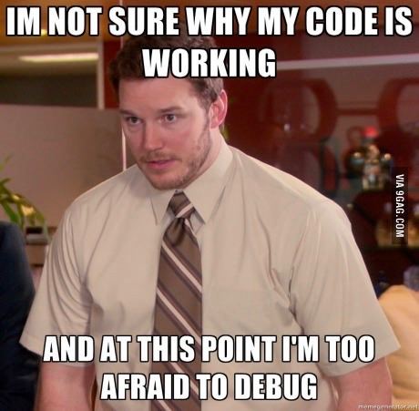 МОТ SURE WHY MY CODEIS WORKING AND AT THIS POINT AFRAID ТО DEBUG