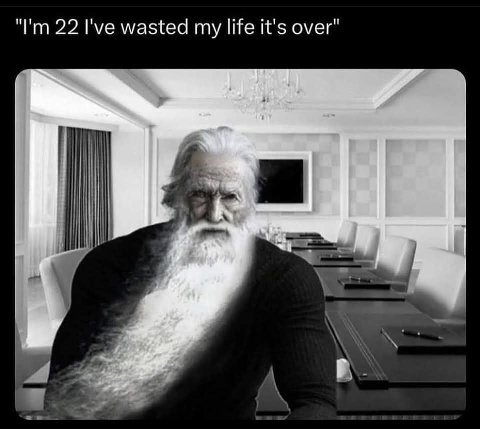 22 I've wasted my life it's over"