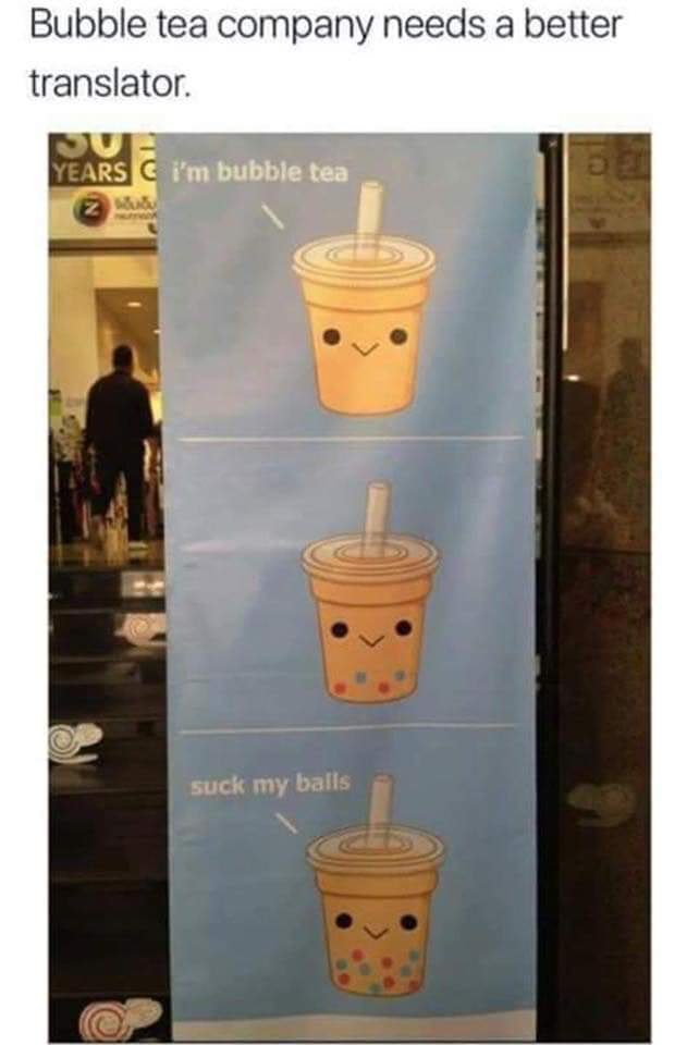 Bubble tea company needs a better translator. suck my