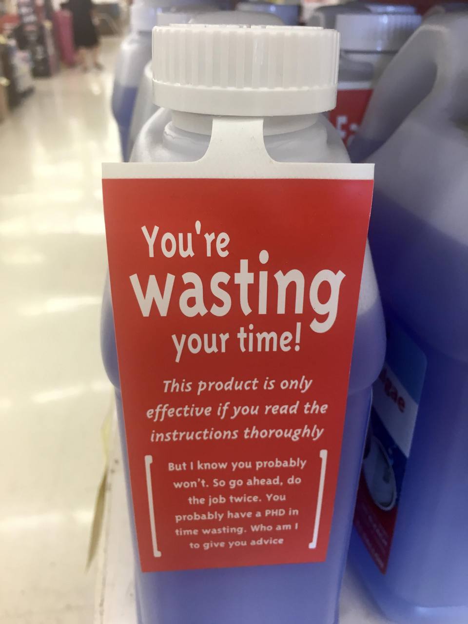 You're 9 ime! your time: This product is only effective if you read the instructions thoroughly But know you probably won’t. So ahead, the job twice. You probably have a PHD in time wasting. Who to gi